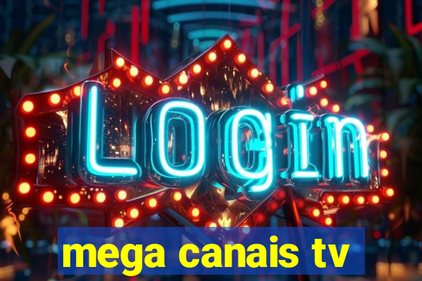 mega canais tv